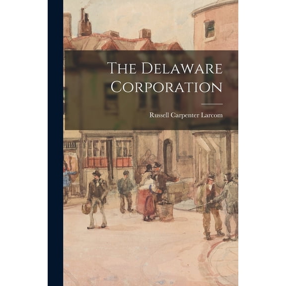 The Delaware Corporation, (Paperback)