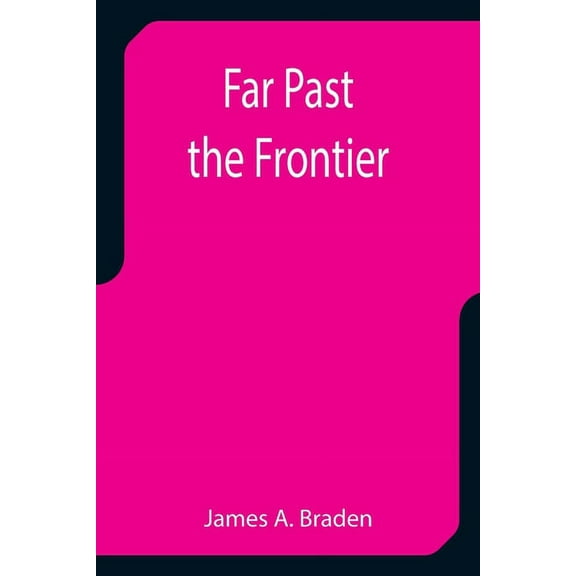 Far Past the Frontier, (Paperback)