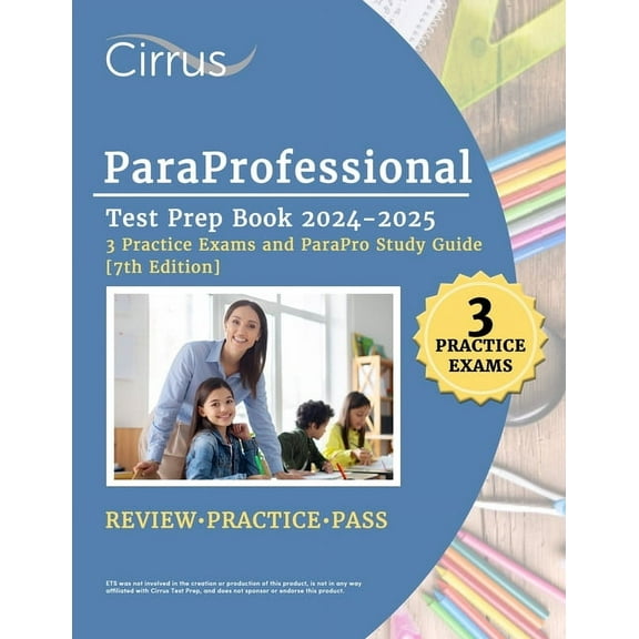 ParaProfessional Test Prep Book 2024-2025: 3 Practice Exams and ParaPro Study Guide [7th Edition], (Paperback)