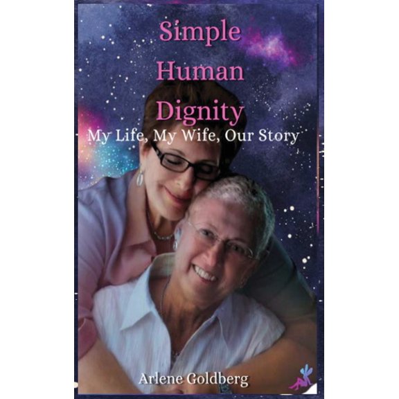 Simple Human Dignity: My Life, My Wife, Our Story, (Hardcover)