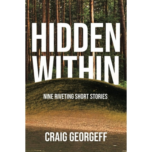 Hidden Within: Nine Riveting Short Stories, (Paperback)