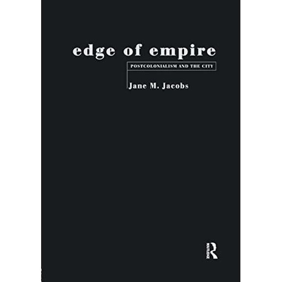 Edge of Empire: Postcolonialism and the City, (Paperback)