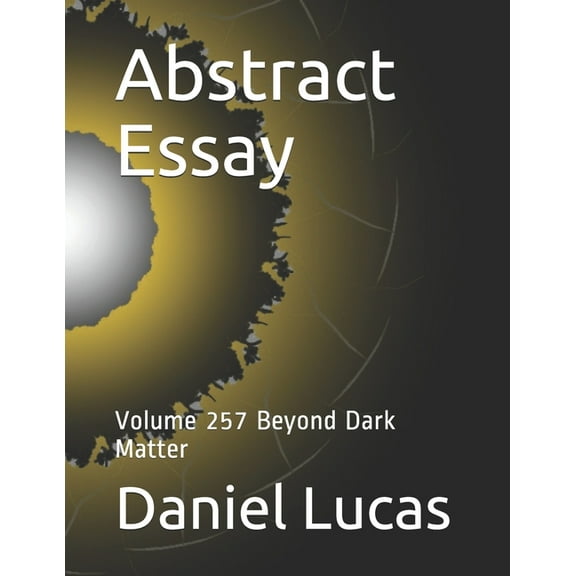 Abstract Essay: Abstract Essay : Volume 257 Beyond Dark Matter (Paperback)