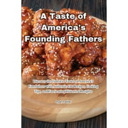 A Taste of America's Founding Fathers (Paperback)
