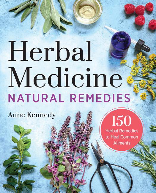 Herbal Medicine Natural Remedies 150 Herbal Remedies To Heal Common