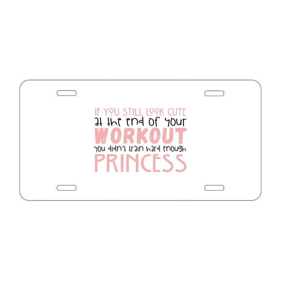 DistinctInk Custom Aluminum Vanity License Plate for Front of Car - Look Cute After Workout Didn't Train Princess