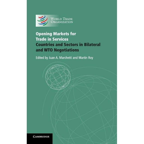 Opening Markets for Trade in Services, (Hardcover)