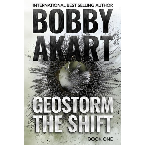 Geostorm: Geostorm The Shift: A Post-Apocalyptic EMP Survival Thriller (Paperback)