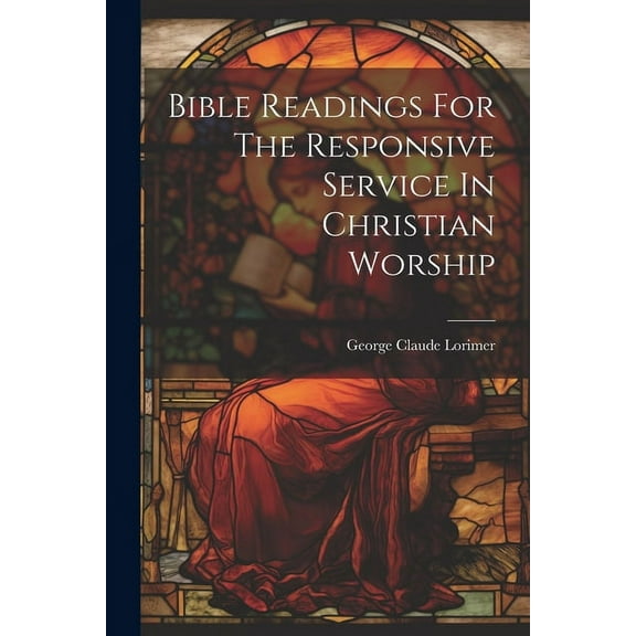 Bible Readings For The Responsive Service In Christian Worship (Paperback)