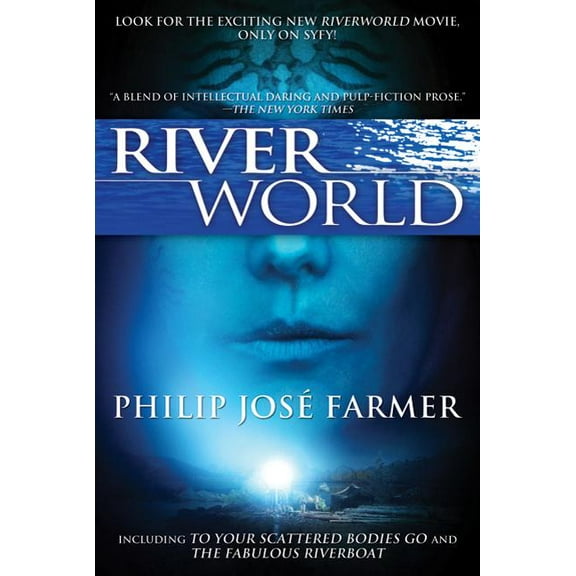 Riverworld: Riverworld : Including To Your Scattered Bodies Go & The Fabulous Riverboat (Series #1) (Edition 1) (Paperback)