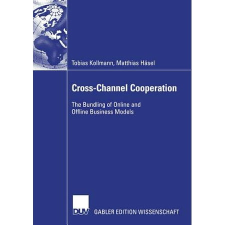Cross Channel Cooperation The Bundling Of Online And Offline Business Models - 