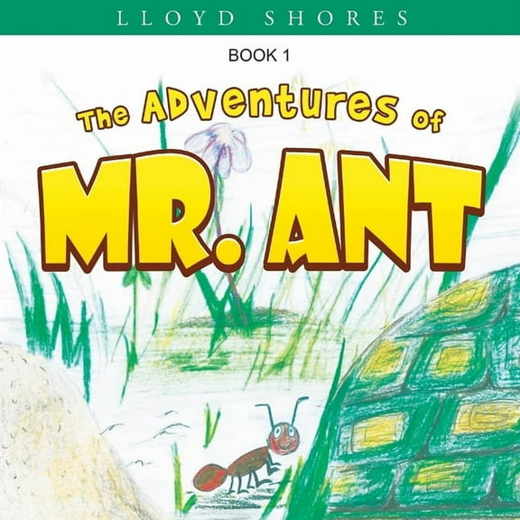 The Adventures of Mr. Ant, (Paperback)