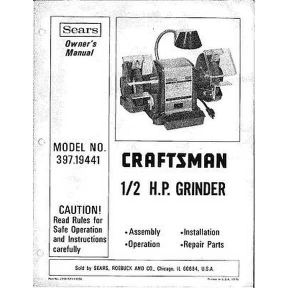 1975 Craftsman 397.19441 1/2hp 7"xÂ¾"xÂ½" Bench Grinder Instructions REPRINT