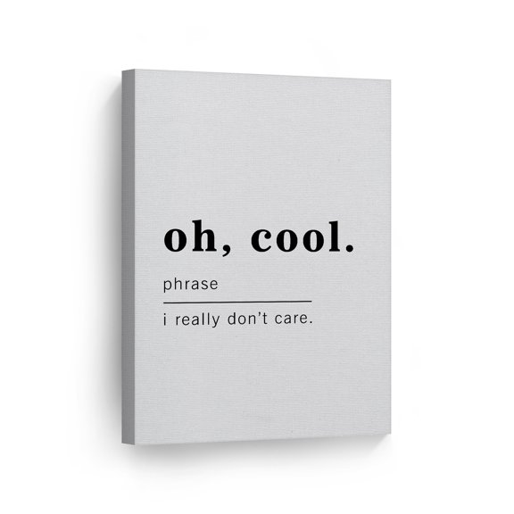 Smile Art Design Funny Phrase Noun Dictionary Definition of Oh, Cool I don`t Care Canvas Print Quote Sign Office Living Room Bedroom Bathroom Wall Decor Home Wall Art Ready to Hang Made in USA 12x8
