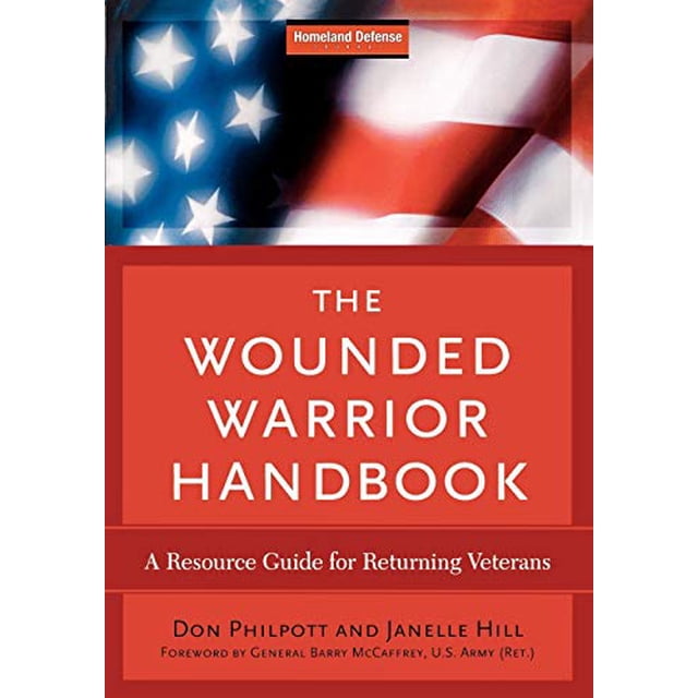 The Wounded Warrior Handbook: A Resource Guide for Returning Veterans (Military Life)