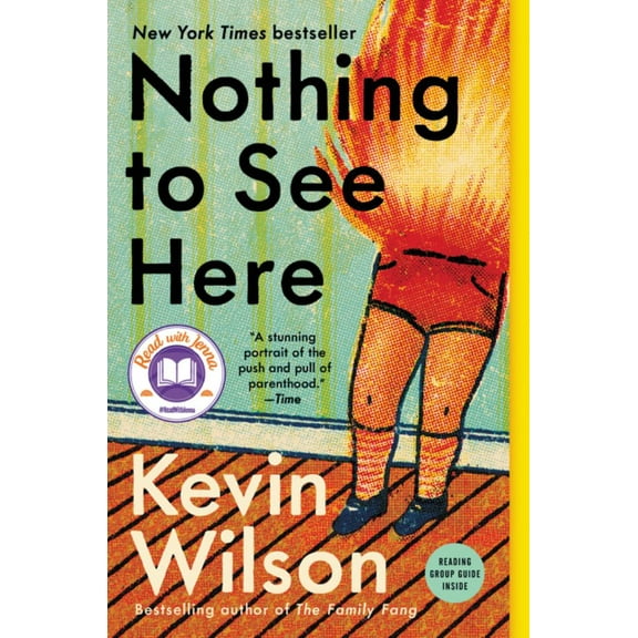 Kevin Wilson: Nothing to See Here: A Novel (Paperback)