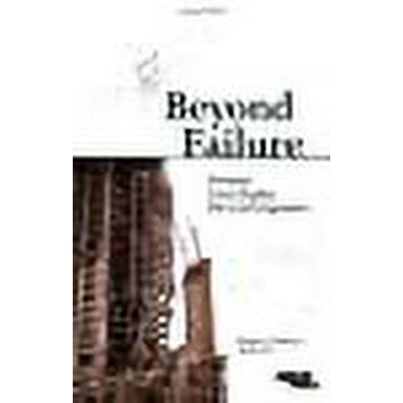 Beyond Failure : Forensic Case Studies for Civil Engineers