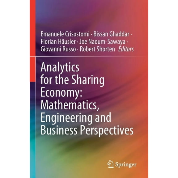 Analytics for the Sharing Economy: Mathematics, Engineering and Business Perspectives, (Paperback)