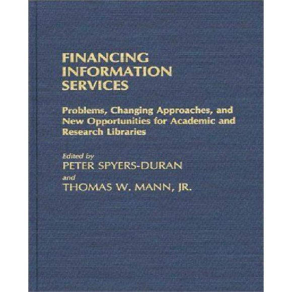 Financing Information Services: Problems, Changing Approaches, and New Opportunities for Academic and Research Libraries, Vol. 6