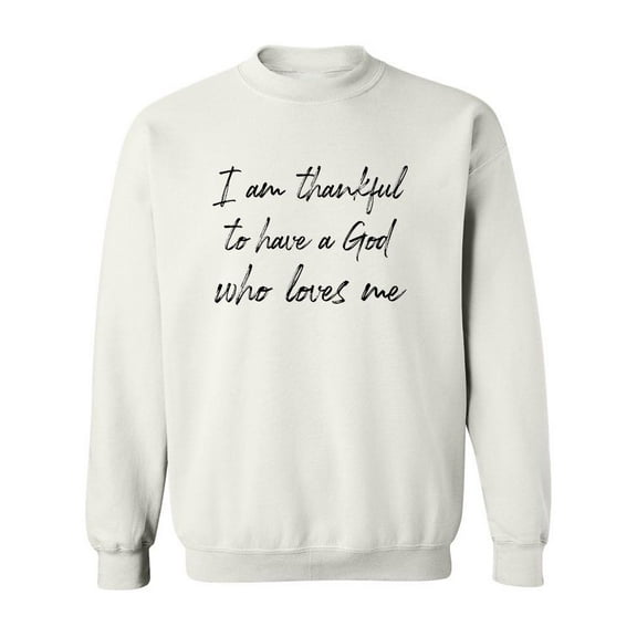 I'm Thankful For God Sweatshirt Men -GoatDeals Designs, Male XX-Large