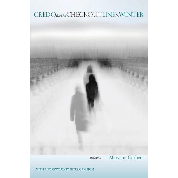 Credo for the Checkout Line in Winter: Poems (Paperback)