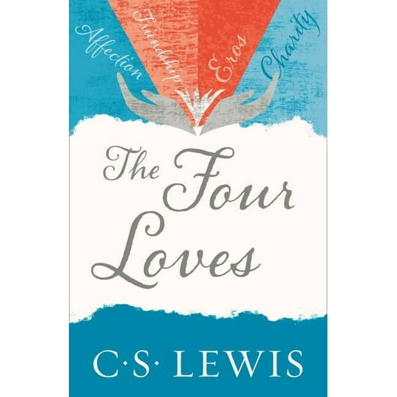 C.S. Lewis Signature Classics: Four Loves (Paperback)