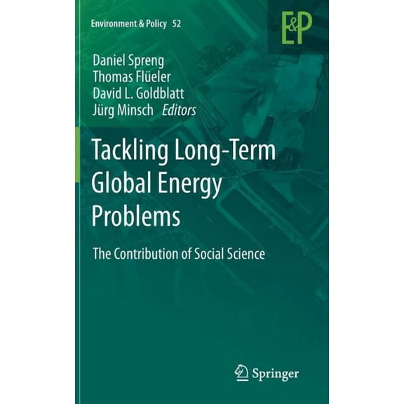 Environment & Policy Tackling Long-Term Global Energy Problems: The Contribution of Social Science, Book 52, (Hardcover)