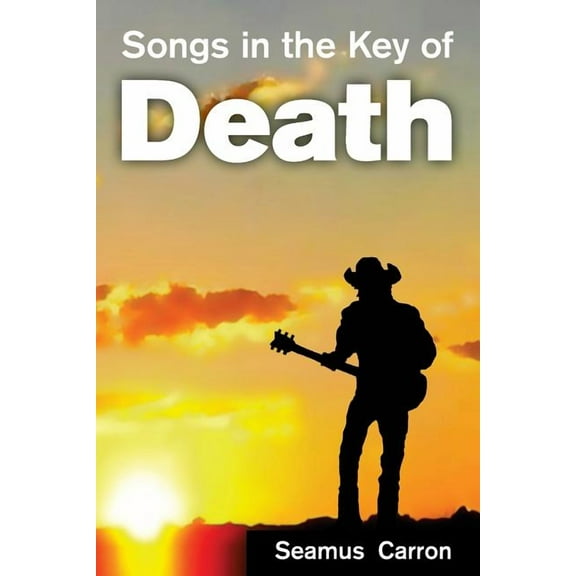 Songs in the Key of Death