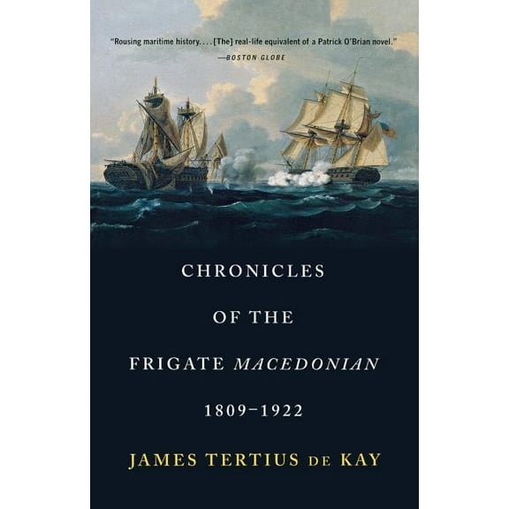 Chronicles of the Frigate Macedonian: 1809-1922, (Paperback)