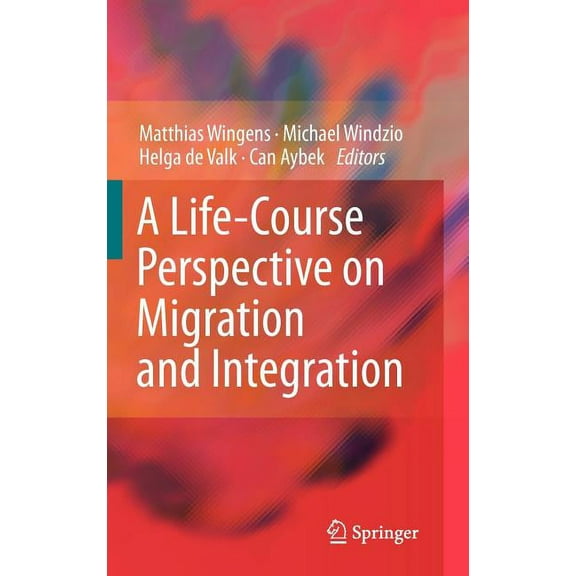 A Life-Course Perspective on Migration and Integration, (Hardcover)