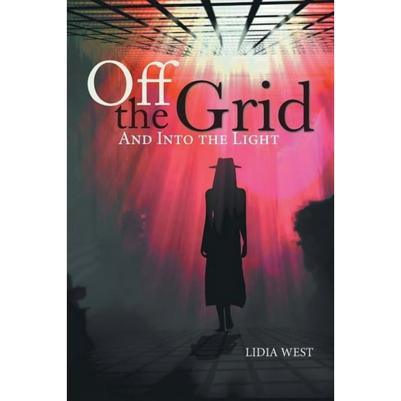 Off the Grid: And Into the Light (Paperback)