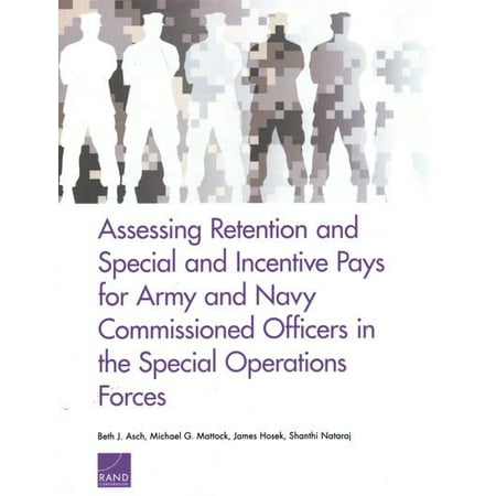 Navy Special Operations Assessing Retention and Special and Incentive Pays for Army and Navy Commissioned Officers in the Special Operations Forces ()