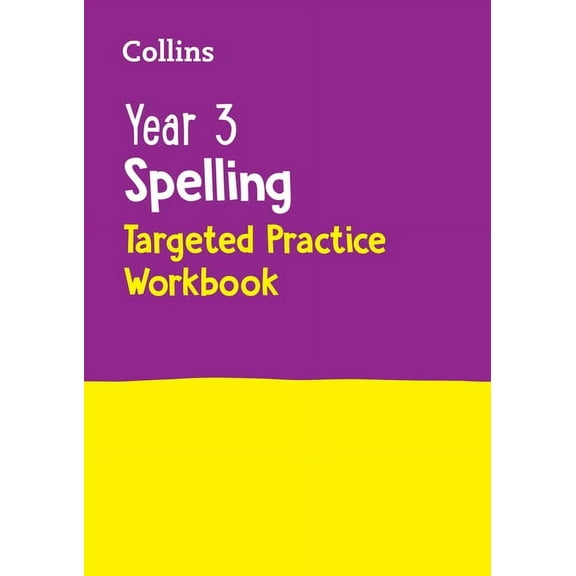 Year 3 Spelling Targeted Practice Workbook: Ideal for Use at Home, (Paperback)