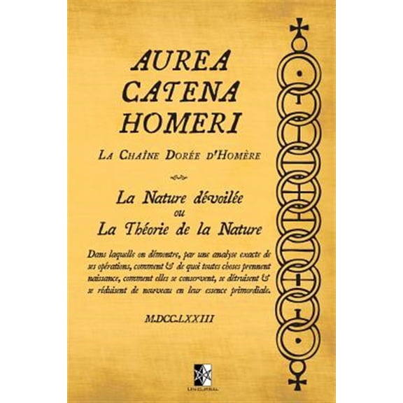 Pre-Owned Aurea Catena Homeri: La Cha?ne Dor?e d'Hom?re - La Nature D?voil?e Ou La Th?orie de la Nature