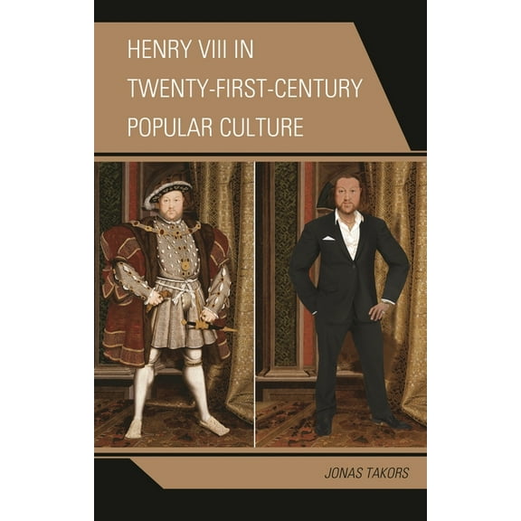 Henry VIII in Twenty-First Century Popular Culture, (Hardcover)