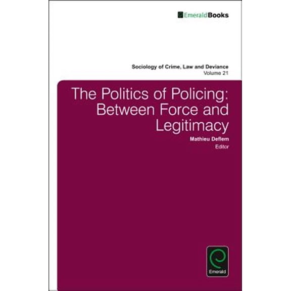 Pre-Owned Sociology of Crime, Law and Deviance: The Politics of Policing (Hardcover)