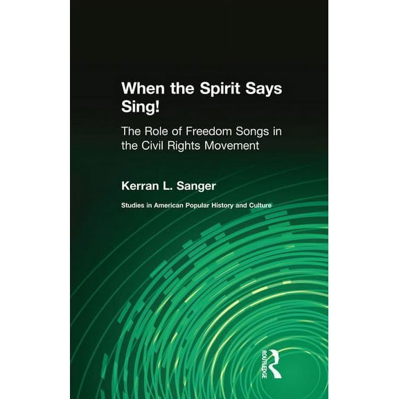 Studies in American Popular History and When the Spirit Says Sing!: The Role of Freedom Songs in the Civil Rights Movement, (Paperback)