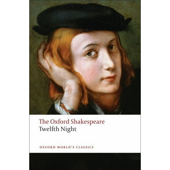 Oxford World's Classics Twelfth Night, or What You Will: The Oxford Shakespearetwelfth Night, or What You Will, (Paperback)