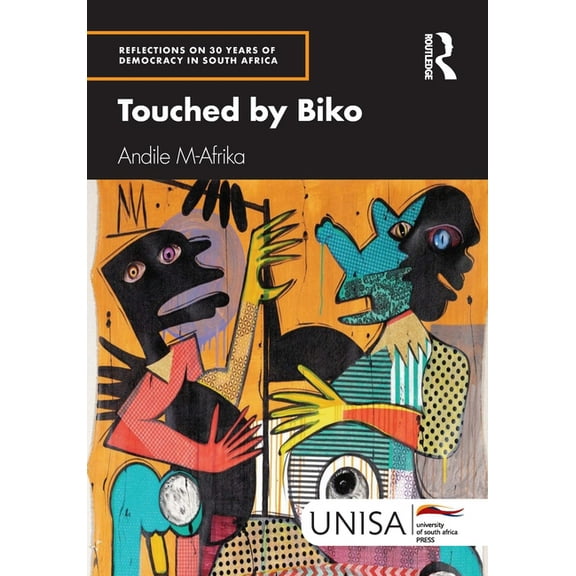 30 Years of Democracy in South Africa Touched by Biko, (Hardcover)