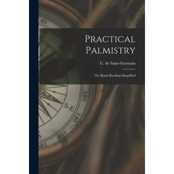 Practical Palmistry; or, Hand Reading Simplified