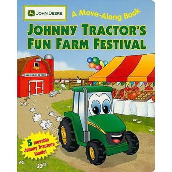 Pre-Owned Johnny Tractor's Fun Farm Festival: (JOHN DEERE A Move-Along Book) (Unknown) 0762435070 9780762435074