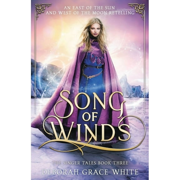 The Singer Tales Song of Winds: An East of the Sun and West of the Moon Retelling, Book 3, (Paperback)