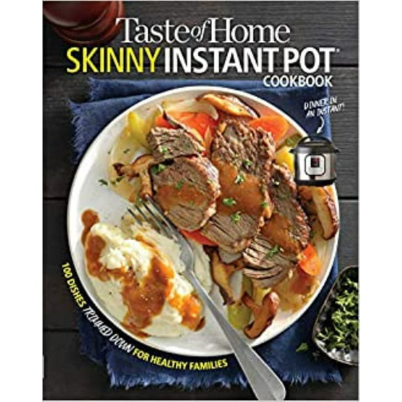 Taste of Home Skinny Instant Pot: 100 Dishes Trimmed down for Healthy Families (Paperback)