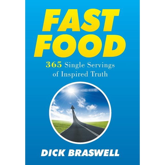 Fast Food: 365 Single Servings of Inspired Truth Hardcover 1503599523 9781503599529 Dick Braswell