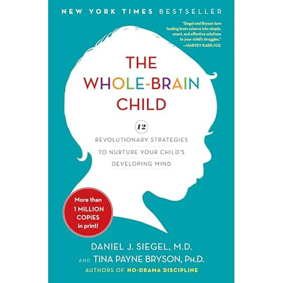 Pre-Owned The Whole-Brain Child: 12 Revolutionary Strategies to Nurture Your Child's Developing Mind Hardcover