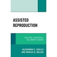 thumbnail image 1 of Assisted Reproduction: Conceptions, Controversies, and Community Sentiment (Critical Perspectives on the Psychology of Sexuality, Gender, and Queer Studies), 1 of 1