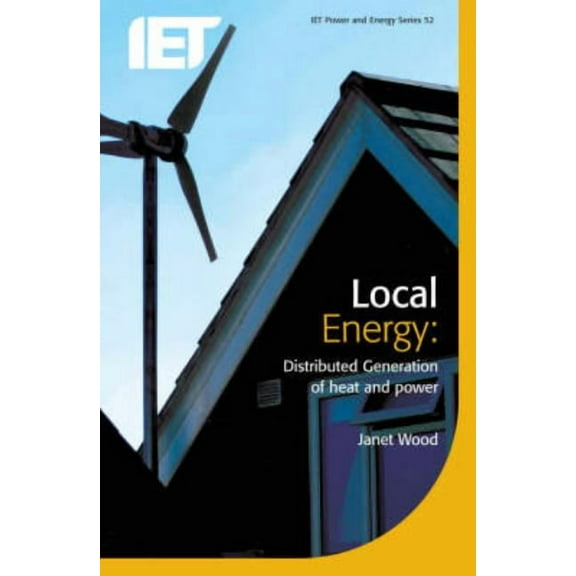 Energy Engineering Local Energy: Distributed Generation of Heat and Power, (Paperback)