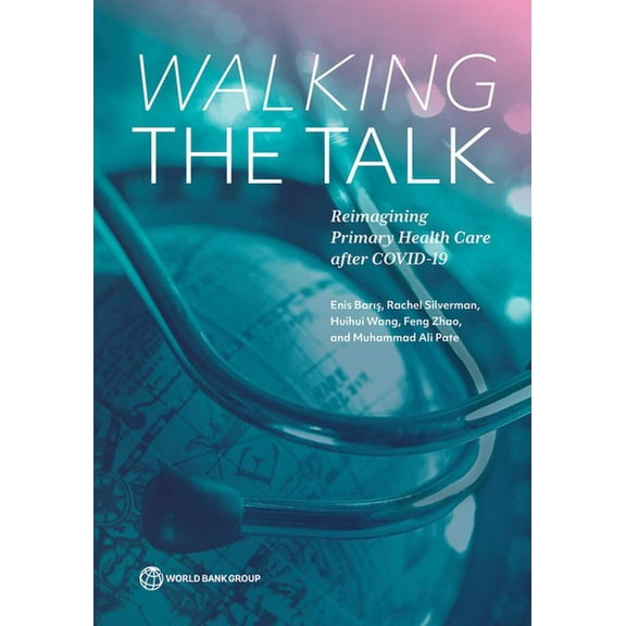 Walking the Talk: Reimagining Primary Health Care after COVID-19, (Paperback)