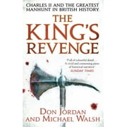The King's Revenge: Charles II and the Greatest Manhunt in British History, Used [Paperback]