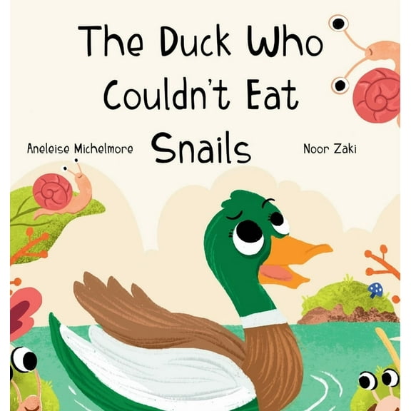 The Duck Who Couldn't Eat Snails, (Hardcover)